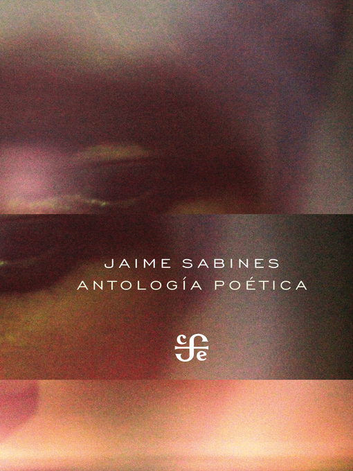 Title details for Antología poética by Jaime Sabines - Wait list
